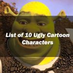 Top Ten Funny Ugly Cartoon Characters