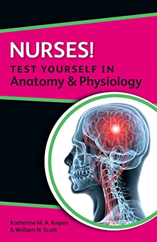 Nurses! Test Yourself in Anatomy and Physiology (1st Ed.) PDF Free Download