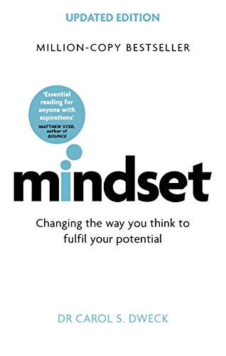 Mindset: Changing The Way You Think To Fulfill Your Potential